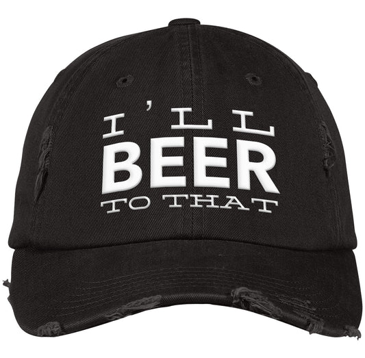 I'll Beer To That | Distressed Dad Cap