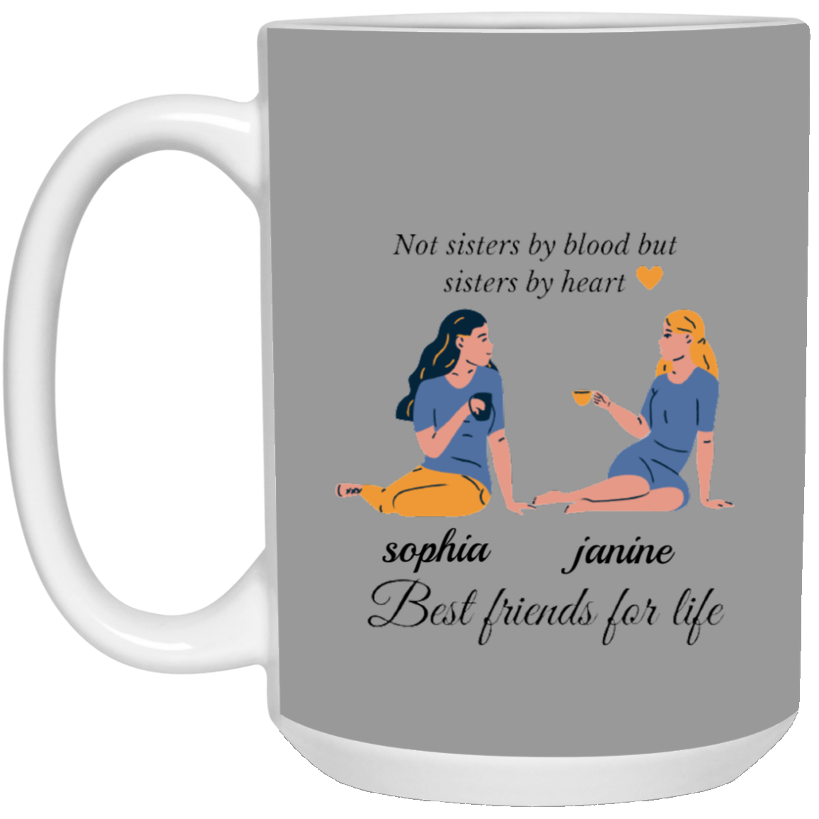 Not Sisters By Blood But Sisters By Heart |  Mug