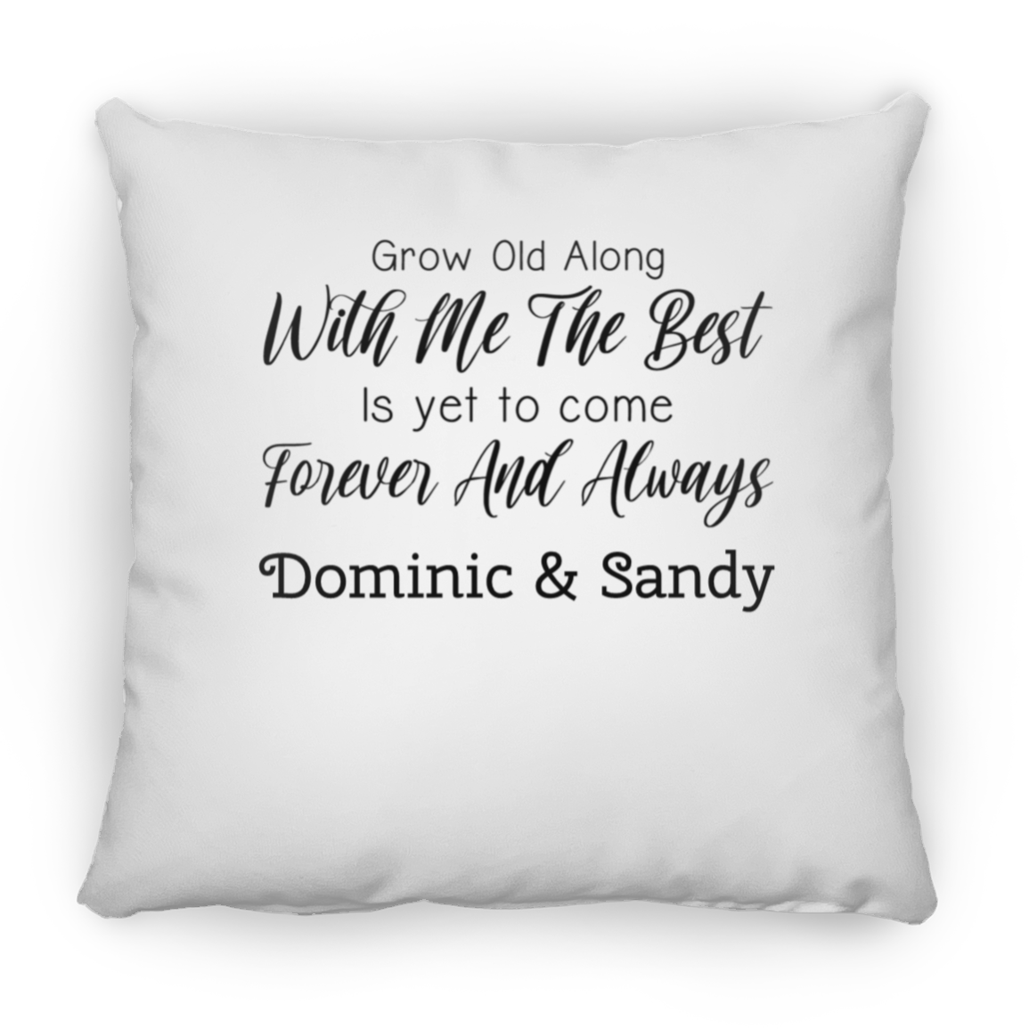 Grow Old With Me | Square Pillow