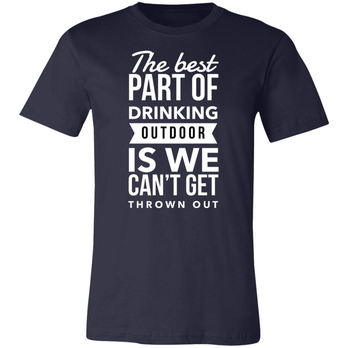 The Best Part of Drinking Outdoor | Unisex Jersey Short-Sleeve T-Shirt