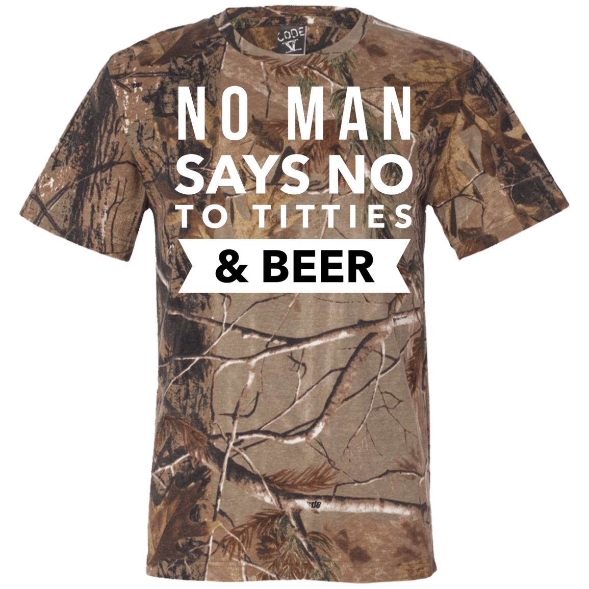 No Man Says No To Titties & Beer | Short Sleeve Camouflage T-Shirt