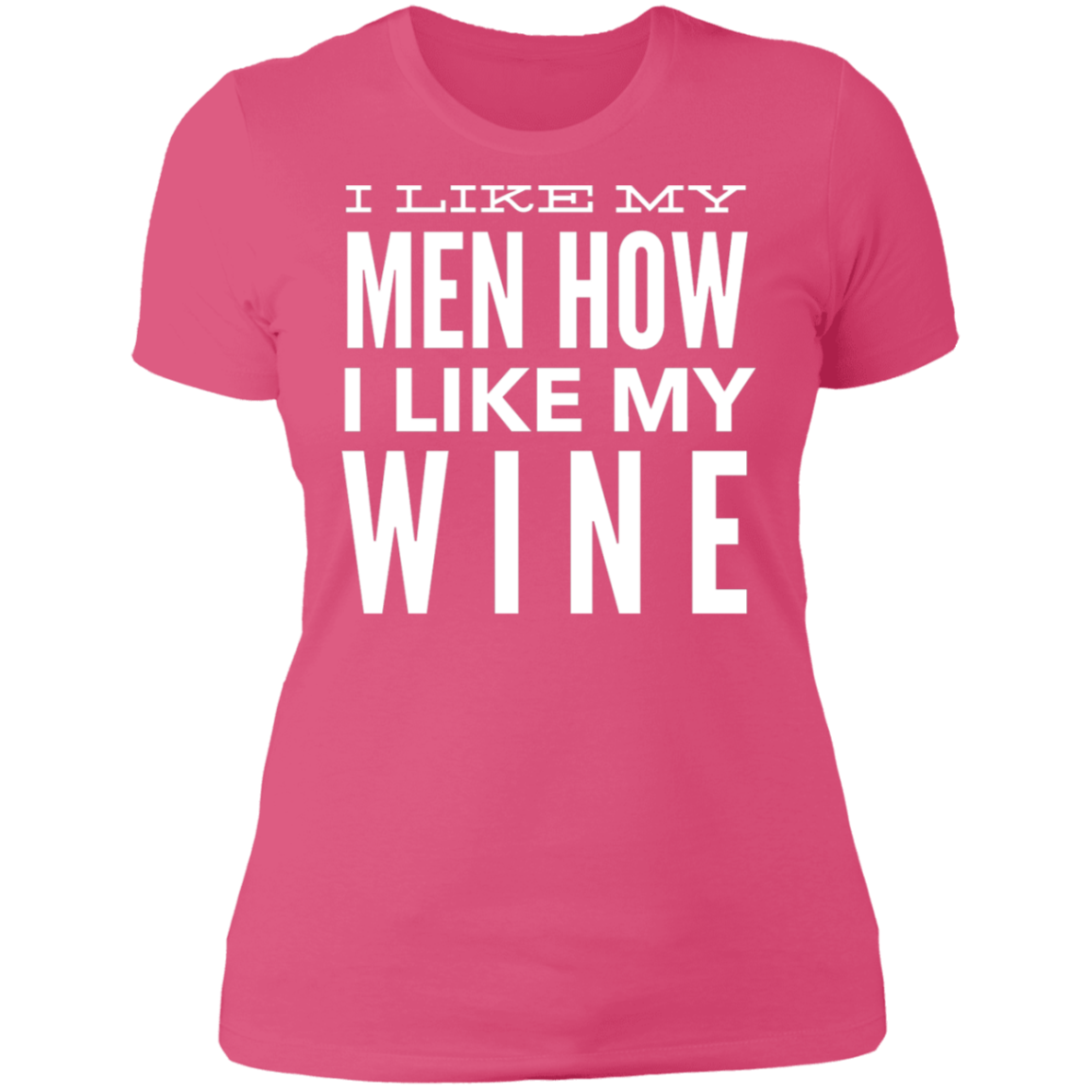 I Like My Men | Ladies' Boyfriend T-Shirt