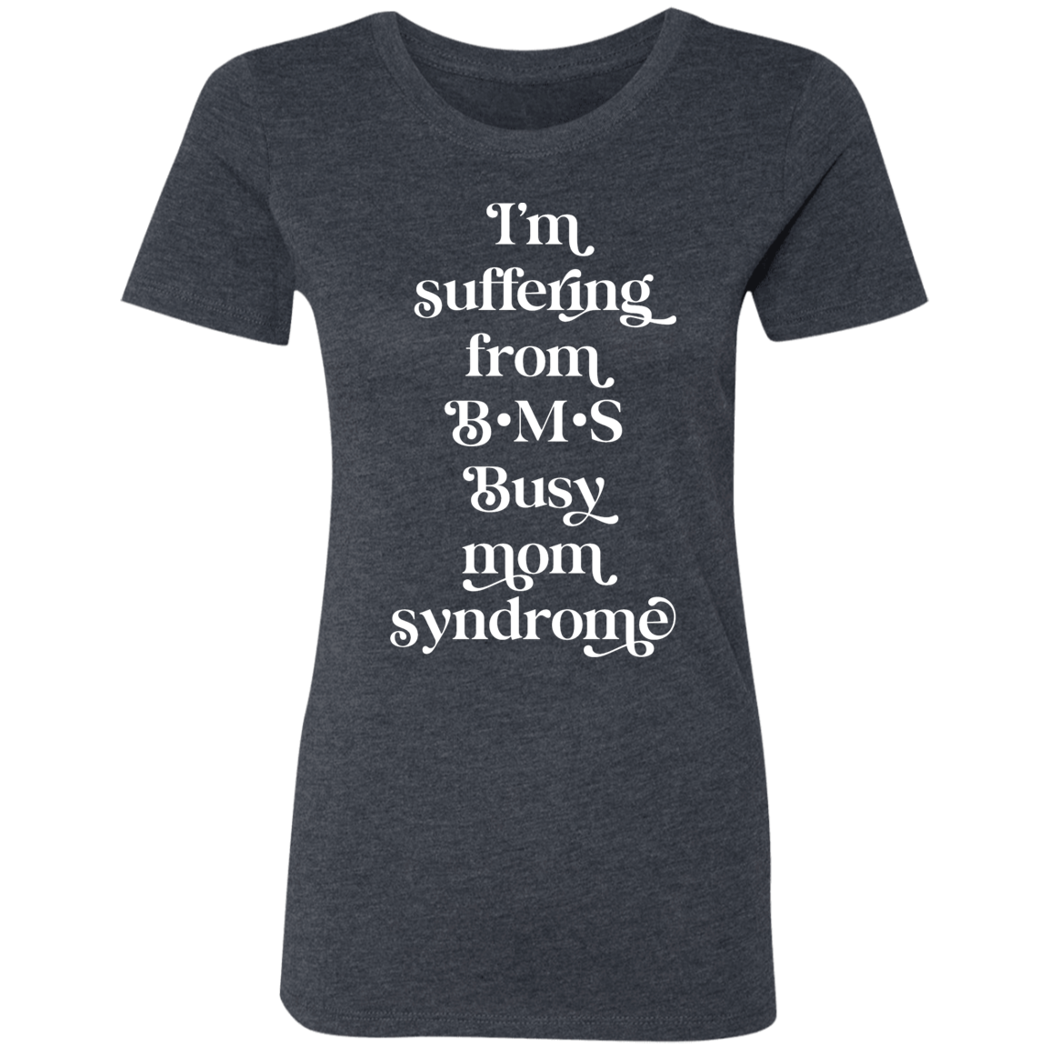 Suffering From BMS | Ladies' Triblend T-Shirt