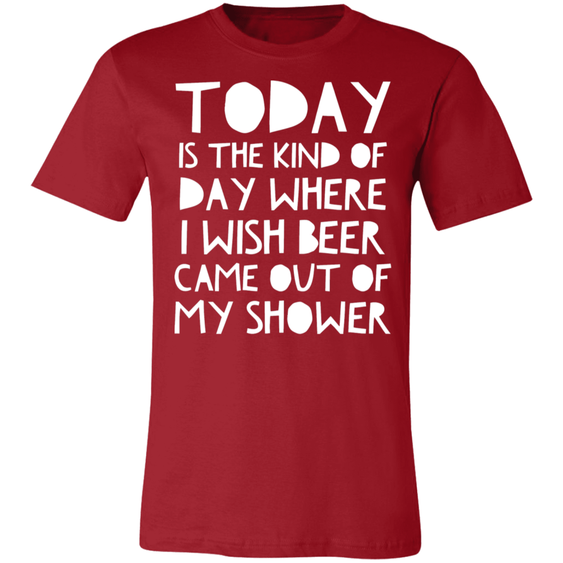 Wish Beer Came Out Of My Shower | Unisex Jersey Short-Sleeve T-Shirt