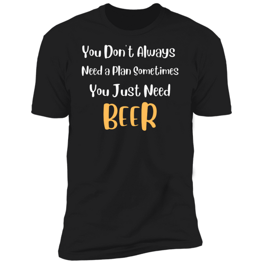 You Don't Always Need a Plan | Short Sleeve T-Shirt