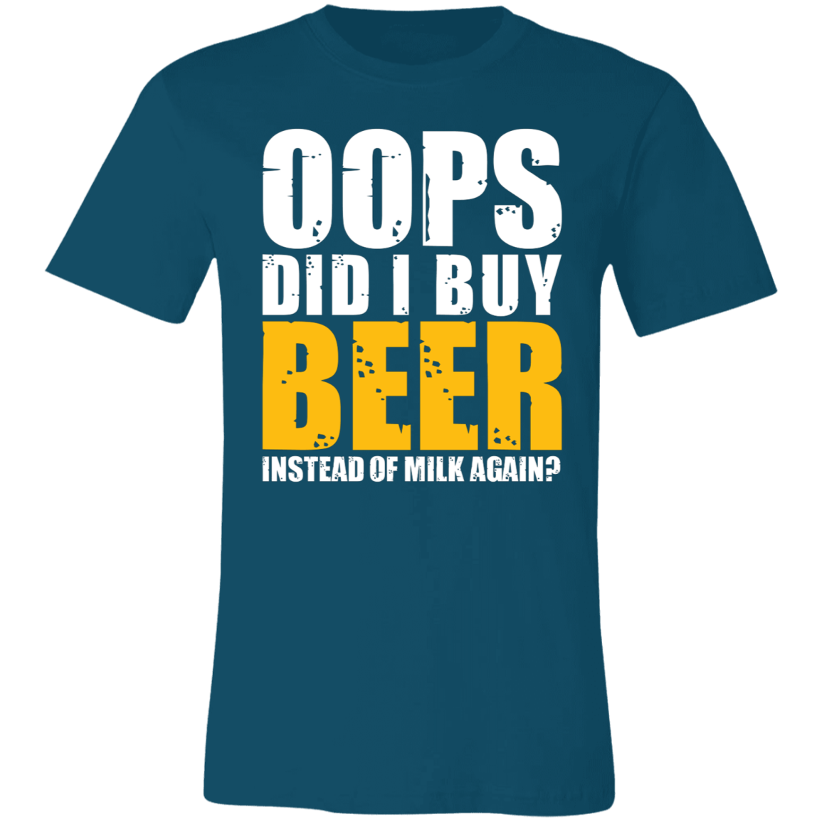 DID I BUY BEER INSTEAD OF MILK AGAIN? |  Unisex Jersey Short-Sleeve T-Shirt