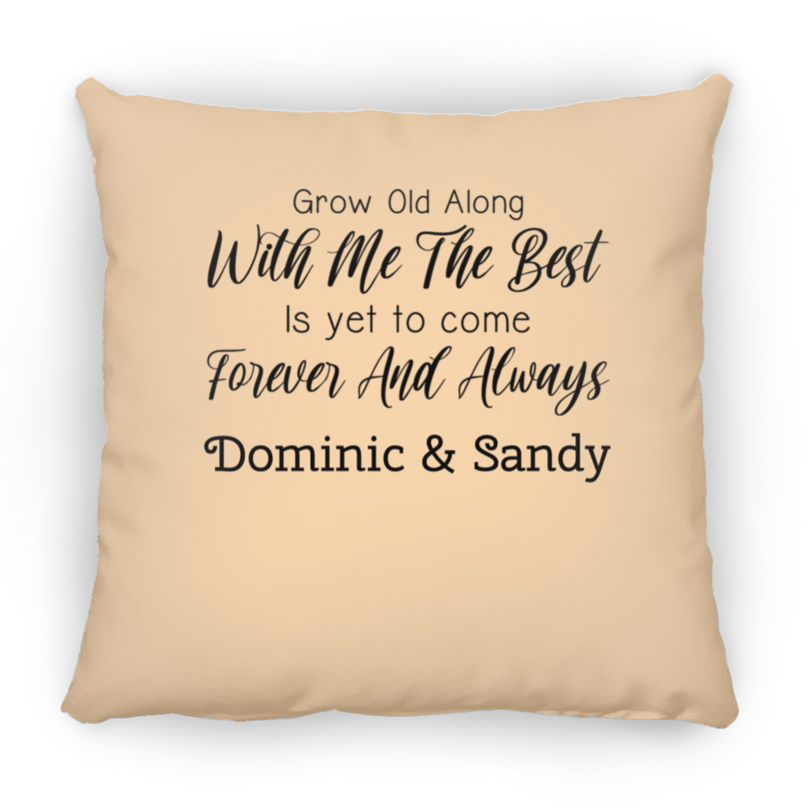 Grow Old With Me | Square Pillow