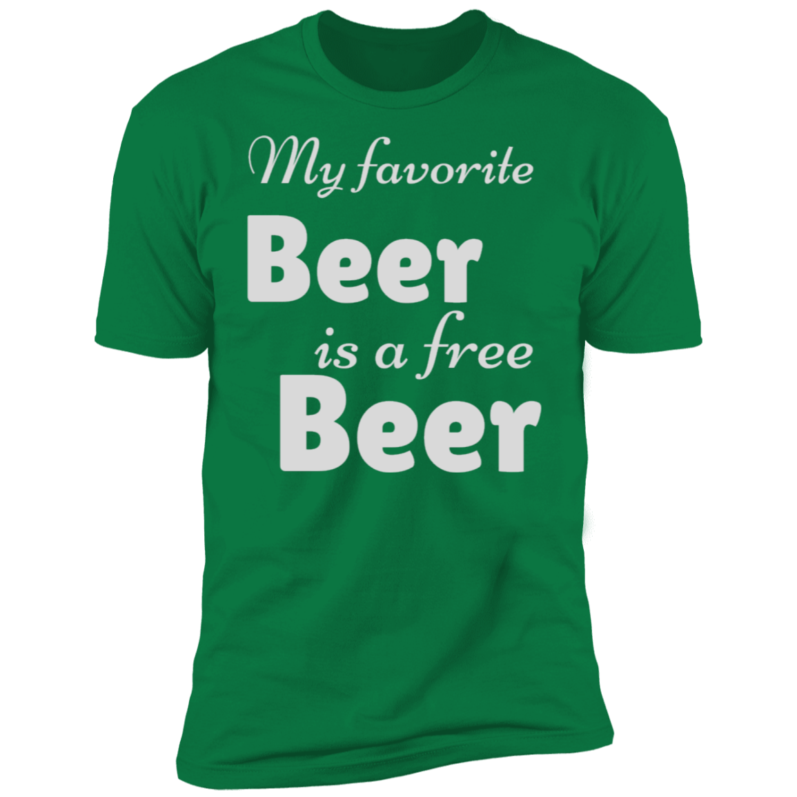 My Favorite Beer Is A Free Beer Short Sleeve T-Shirt