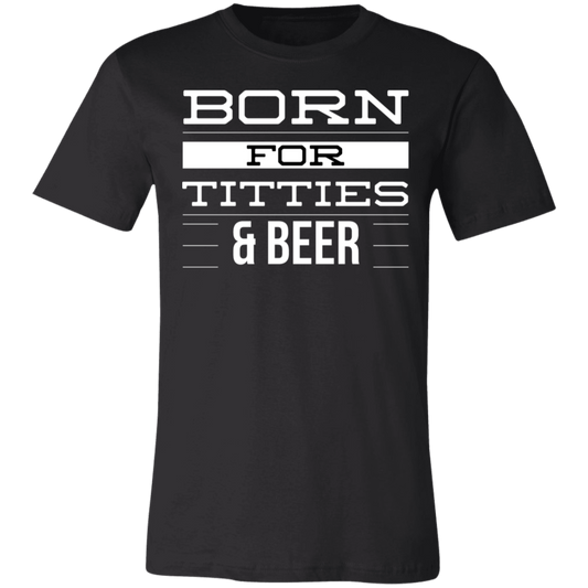 Born For Titties & BEER | Unisex Jersey Short-Sleeve T-Shirt