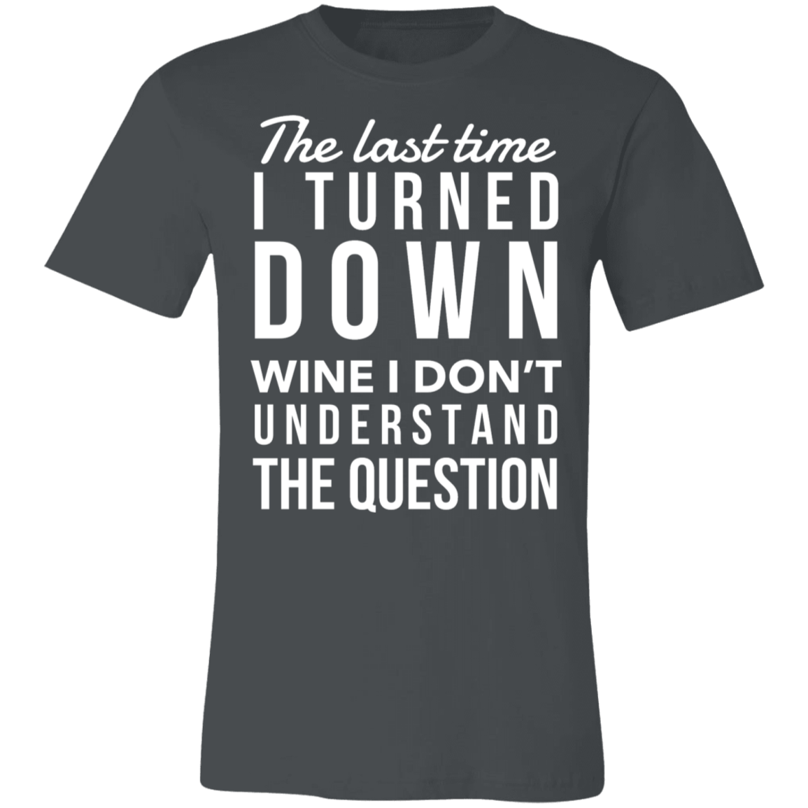 I Turned Down Wine  | Unisex Jersey Short-Sleeve T-Shirt