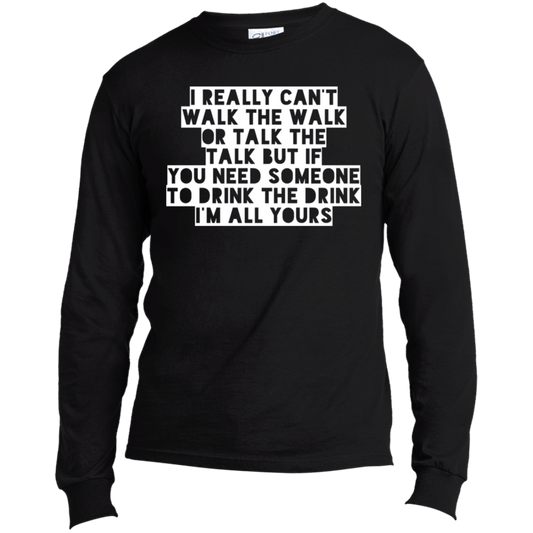 I Really Can't Walk The Walk | Long Sleeve Made in the US T-Shirt