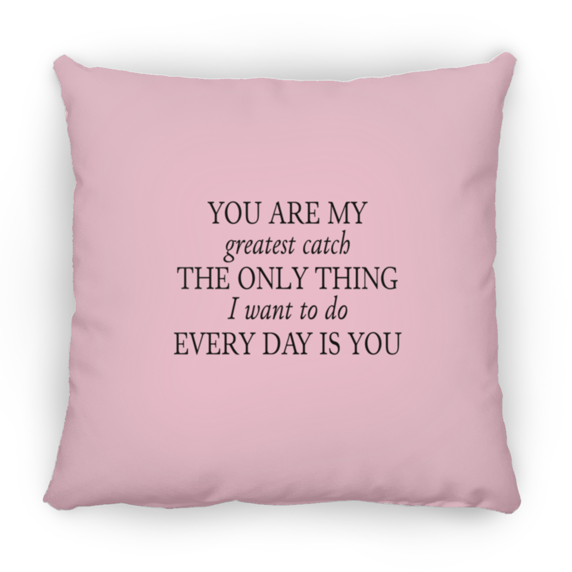 My Greatest Catch | Square Pillow