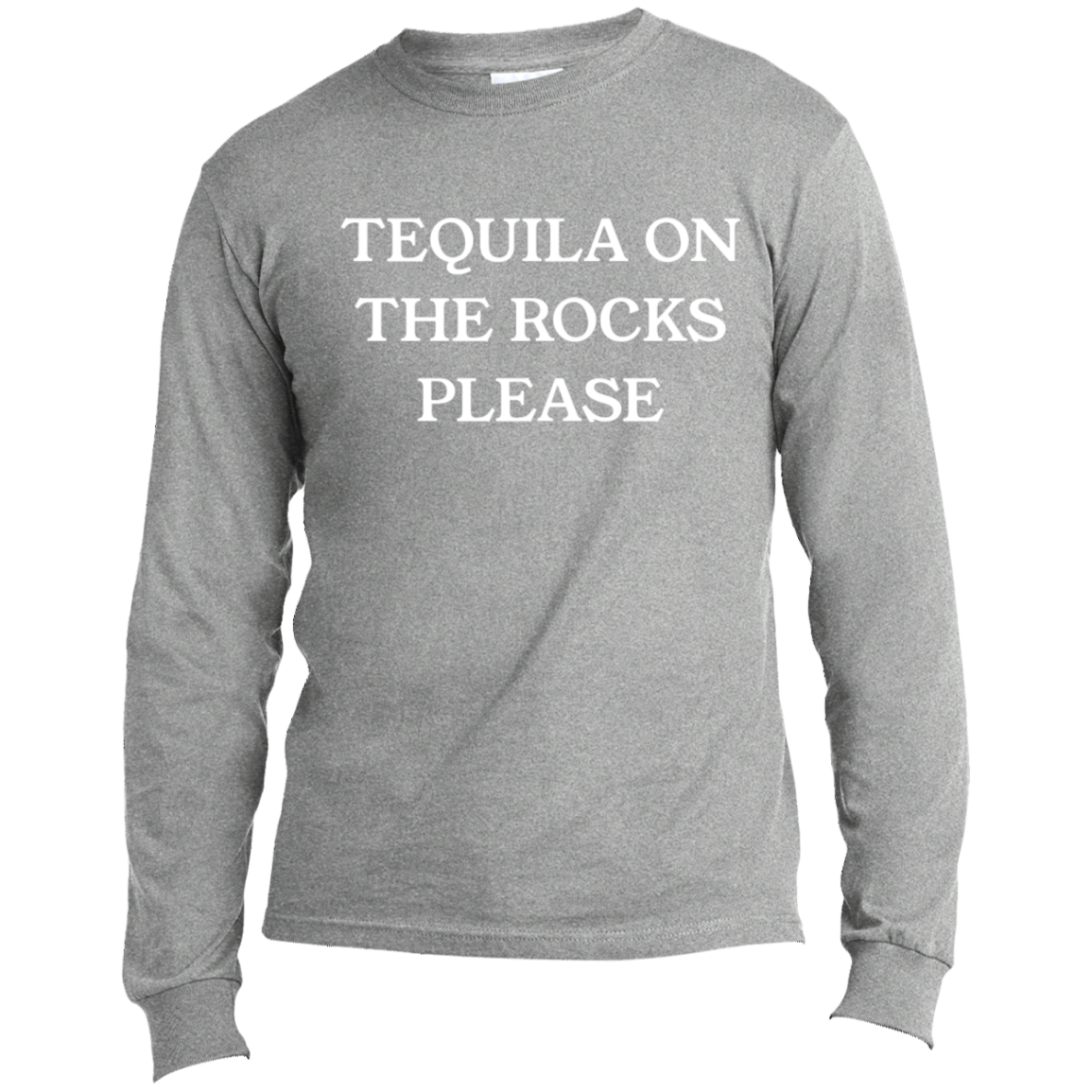 Tequila On The Rocks | Long Sleeve Made in the US T-Shirt