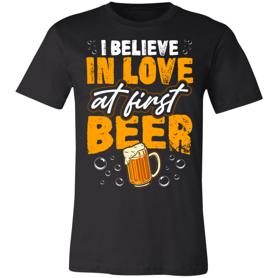 I Believe In Love At First Beer |  Unisex Jersey Short-Sleeve T-Shirt