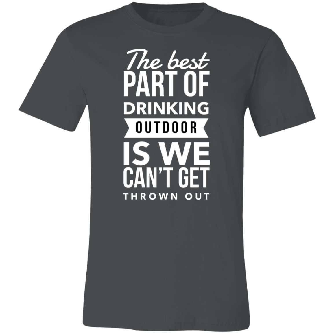 The Best Part of Drinking Outdoor | Unisex Jersey Short-Sleeve T-Shirt