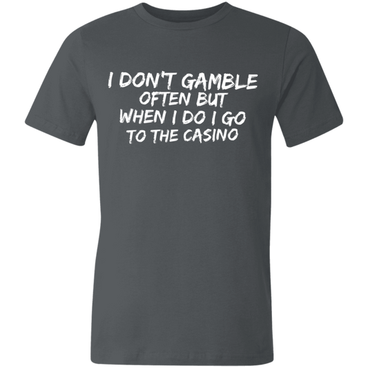 I Don't Gamble Often | Unisex Made in the USA Jersey Short-Sleeve T-Shirt