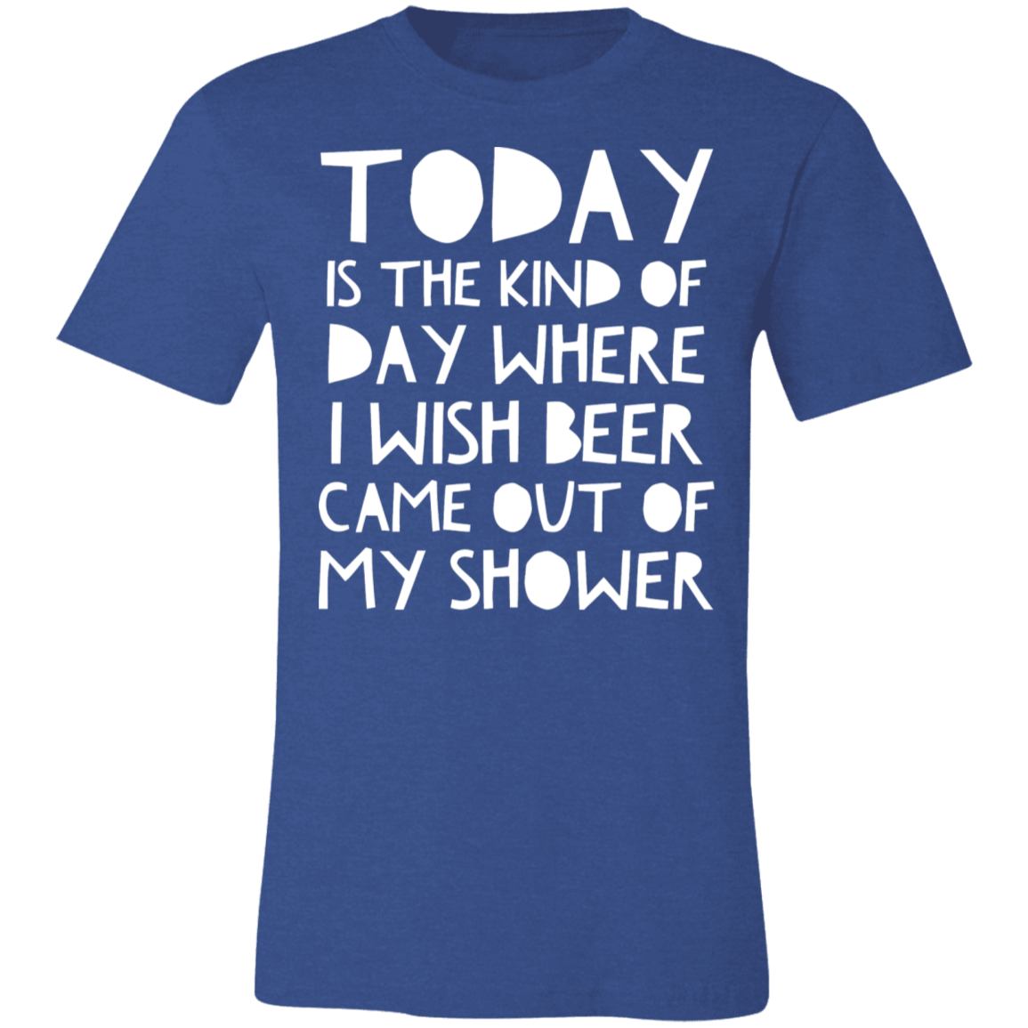 Wish Beer Came Out Of My Shower | Unisex Jersey Short-Sleeve T-Shirt