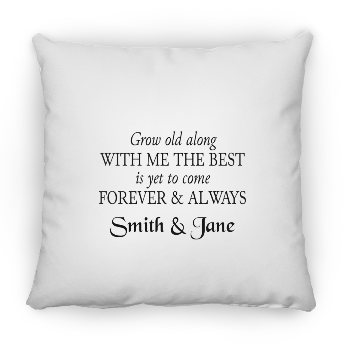 Grow Old With Me | Large Square Pillow