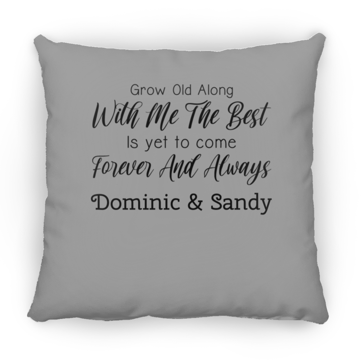 Grow Old With Me | Square Pillow