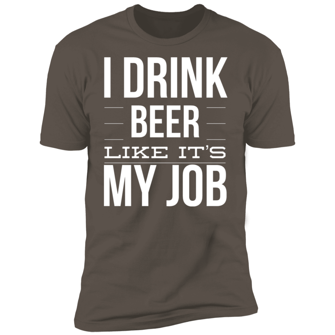 Drink Beer Like It's My Job | Premium Short Sleeve T-Shirt