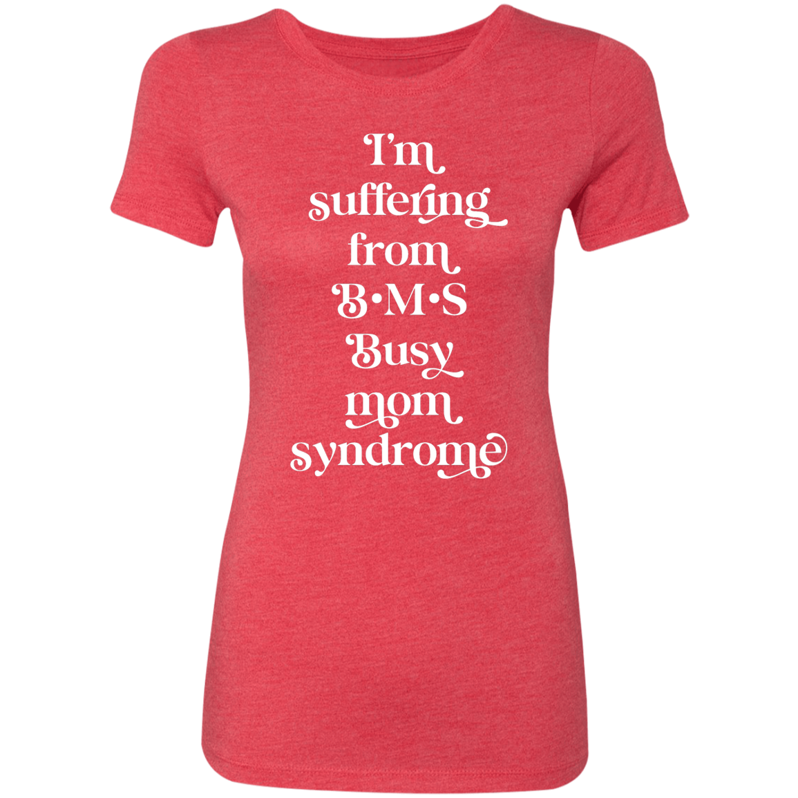 Suffering From BMS | Ladies' Triblend T-Shirt