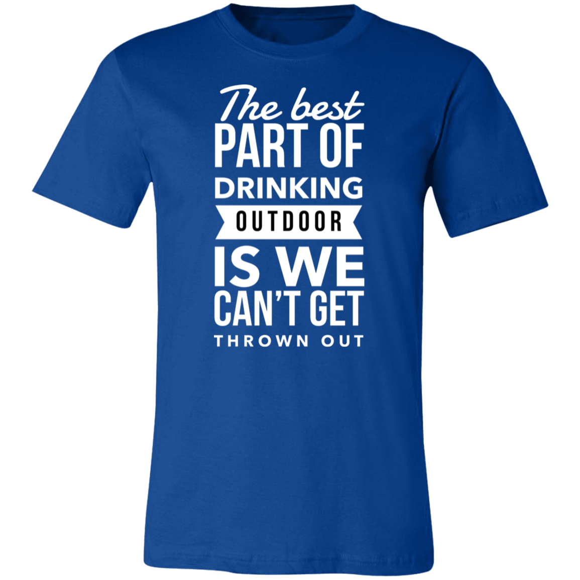 The Best Part of Drinking Outdoor | Unisex Jersey Short-Sleeve T-Shirt