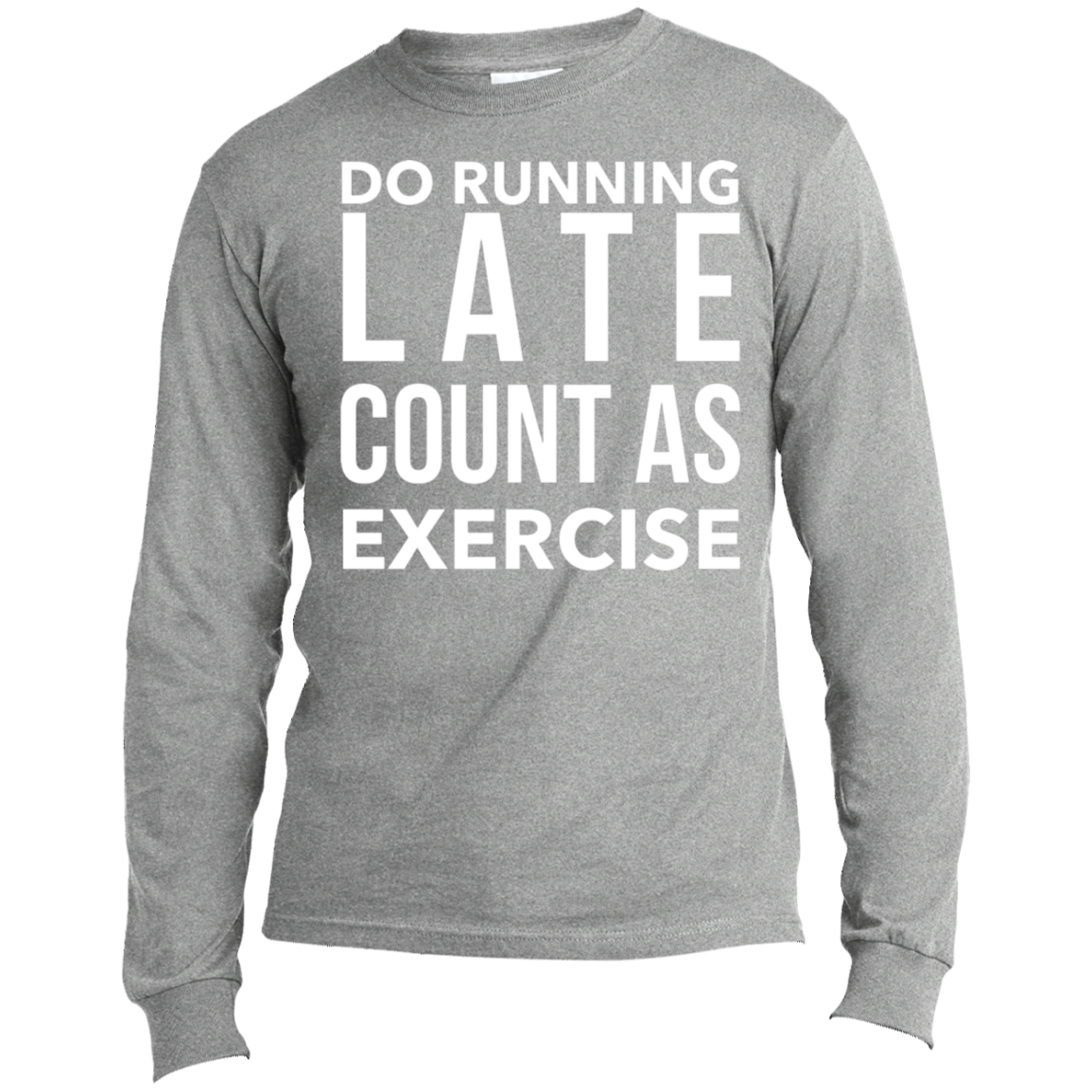 Do Running Late | Long Sleeve Made in the US T-Shirt