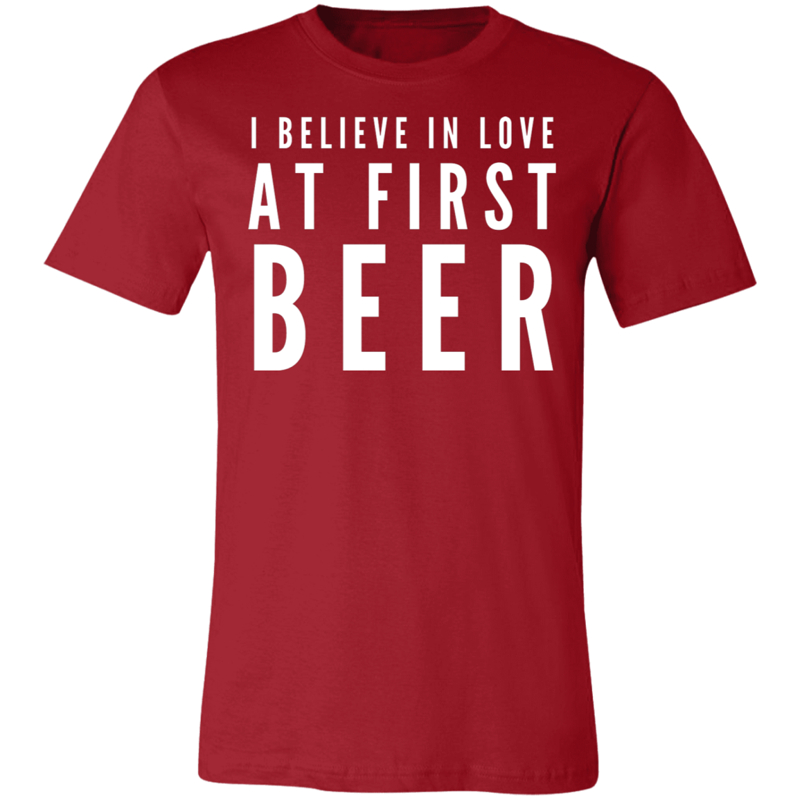 I Believe In Love At First Beer | Unisex Jersey Short-Sleeve T-Shirt