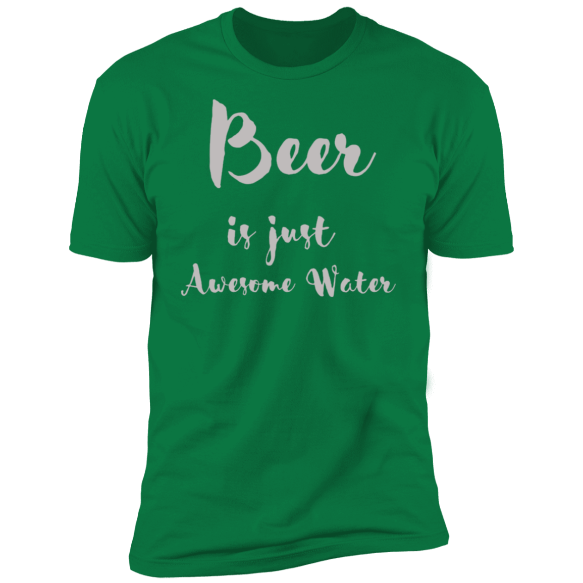 Beer Is Just Awesome Water | Short Sleeve T-Shirt