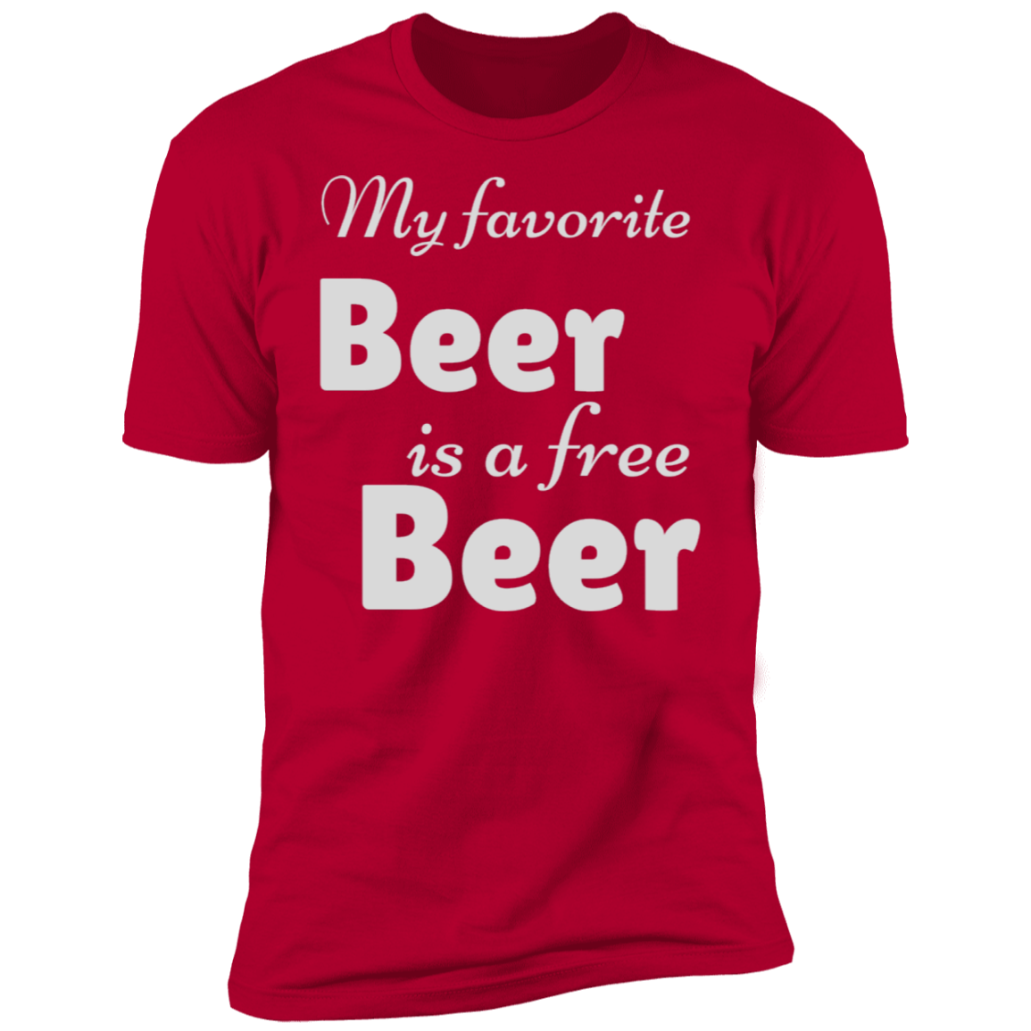 My Favorite Beer Is A Free Beer Short Sleeve T-Shirt