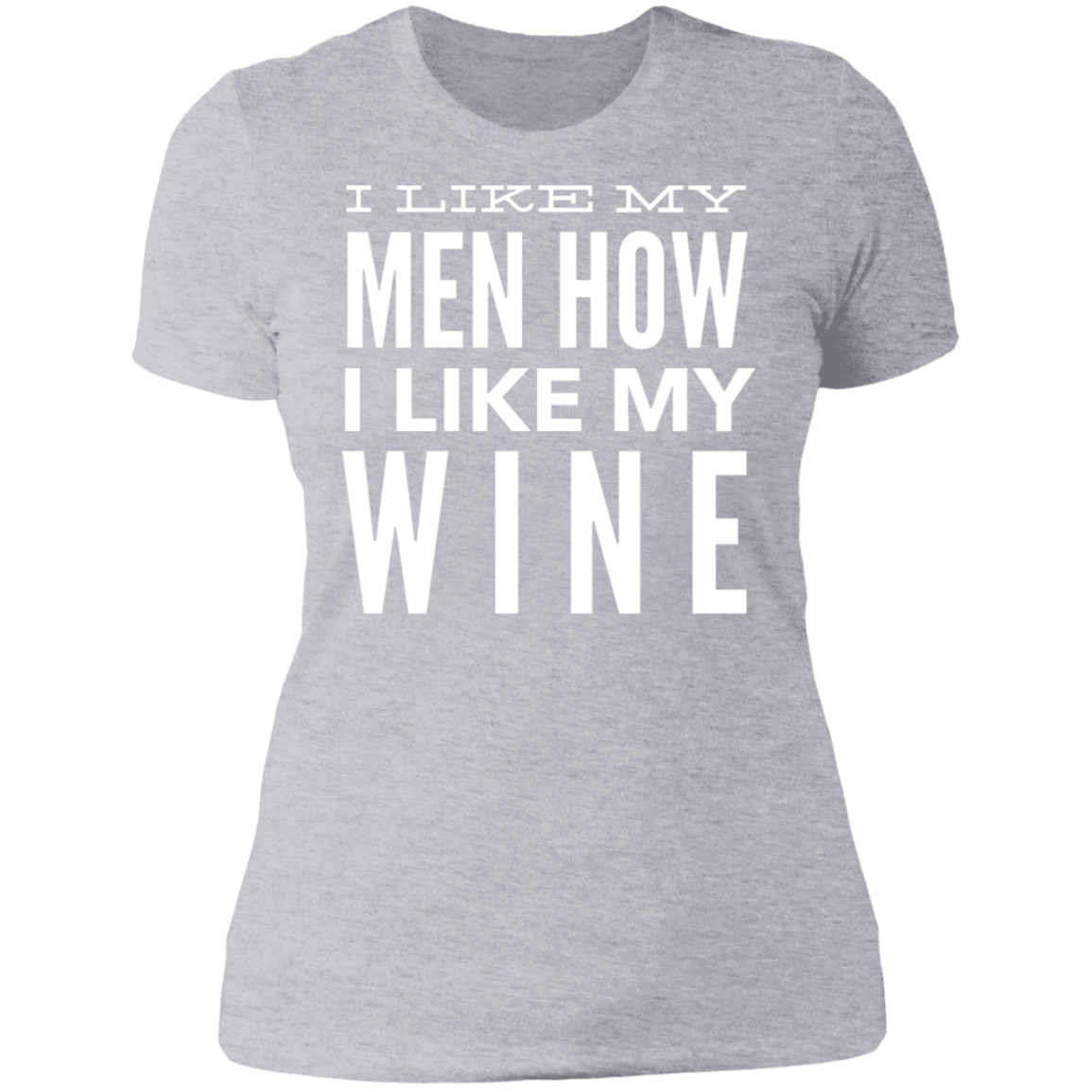 I Like My Men | Ladies' Boyfriend T-Shirt