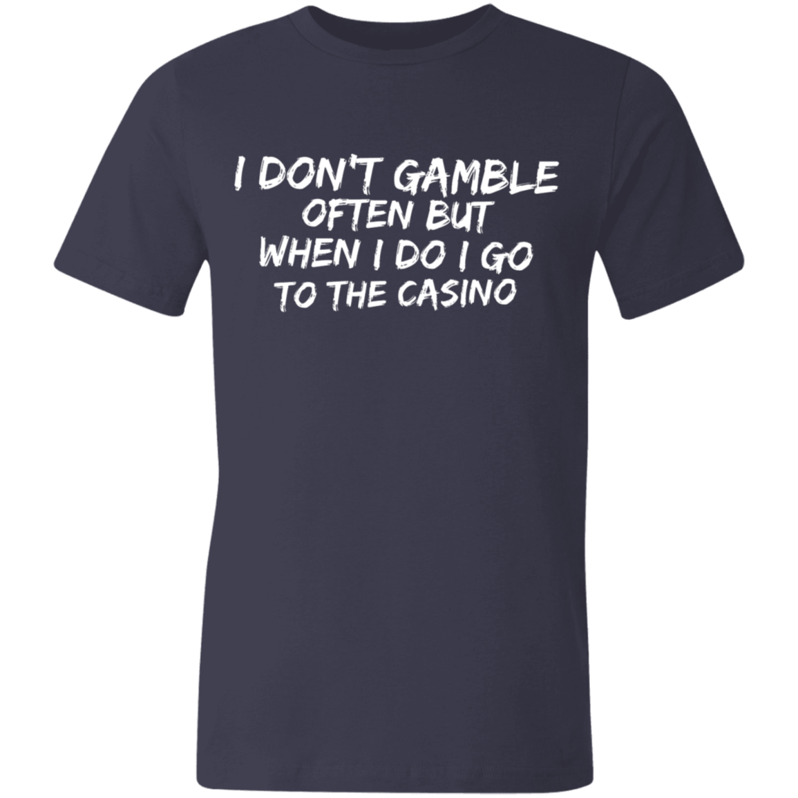 I Don't Gamble Often | Unisex Made in the USA Jersey Short-Sleeve T-Shirt