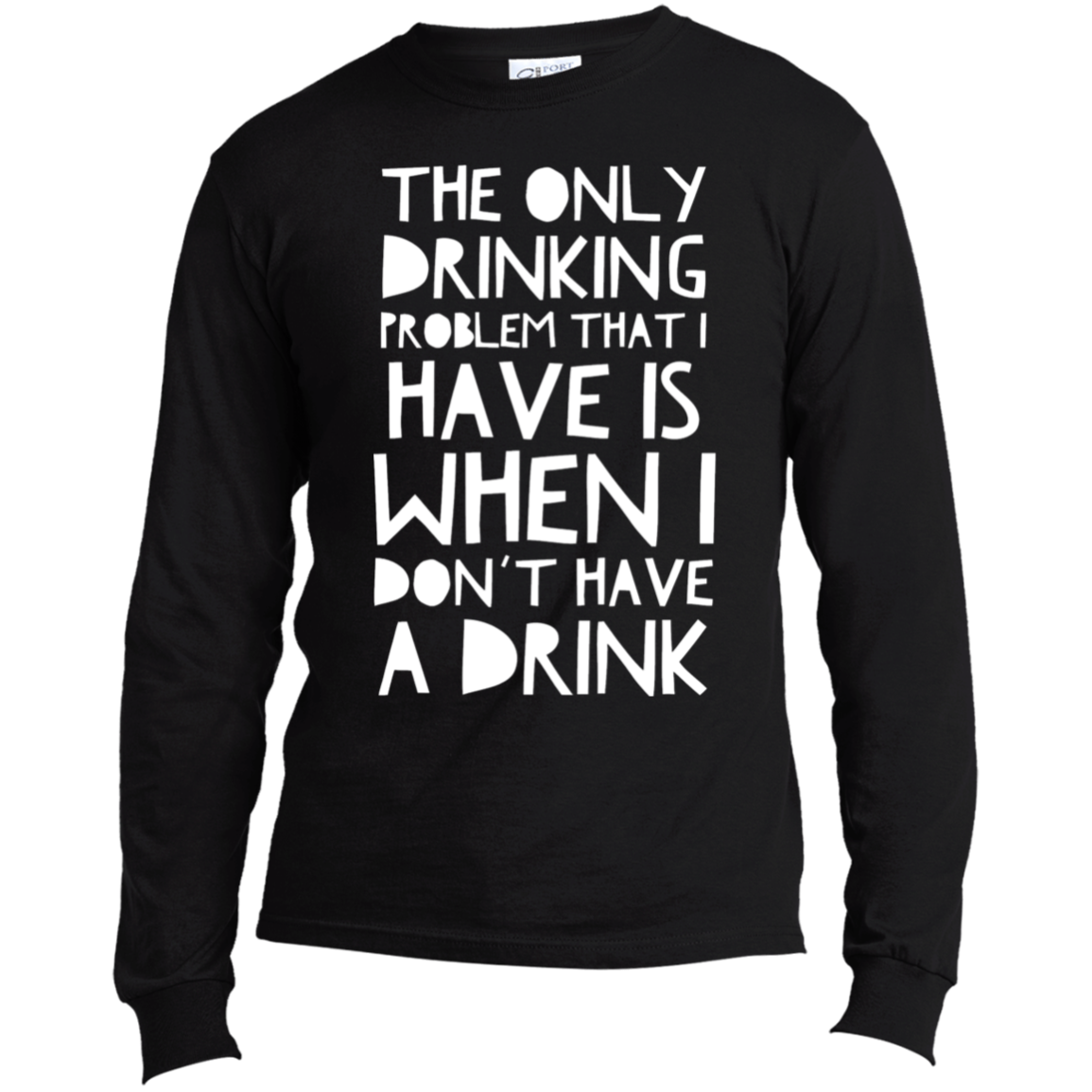 Drinking Problem | Long Sleeve Made in the US T-Shirt