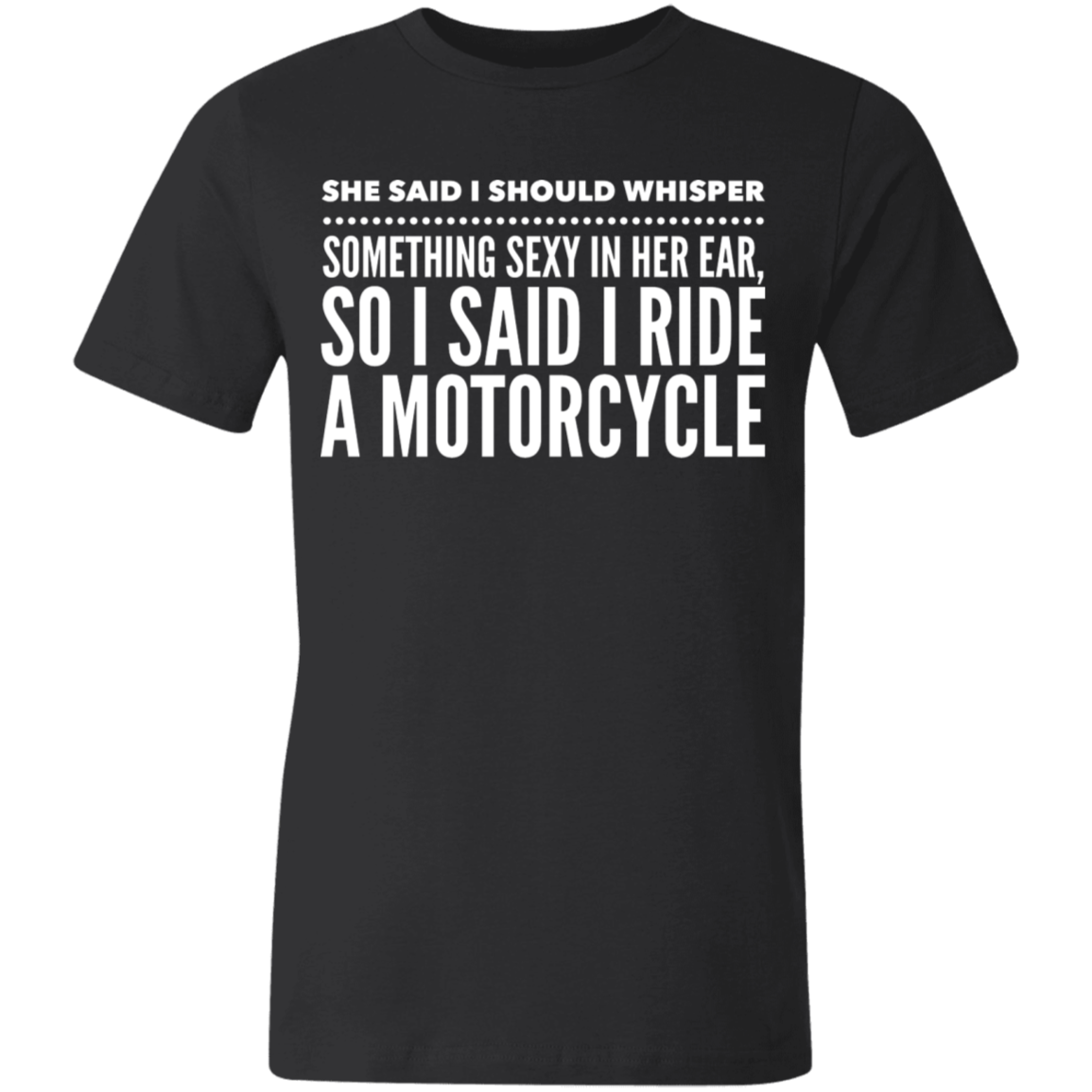 I Ride A Motorcycle | Unisex Made in the USA Jersey Short-Sleeve T-Shirt