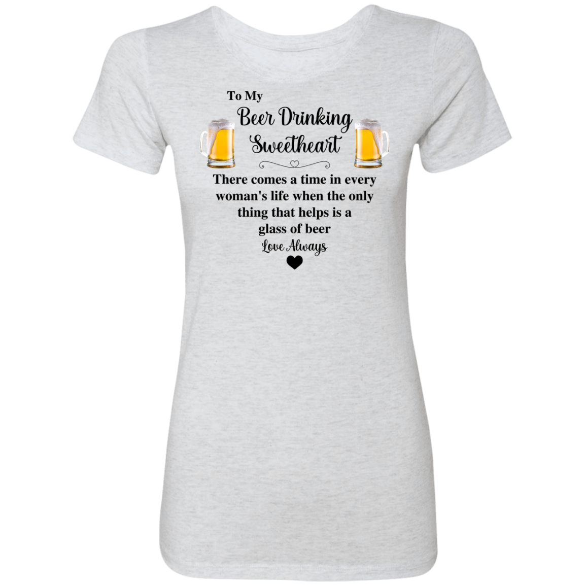 Beer Drinking Sweetheart Ladies' Triblend T-Shirt