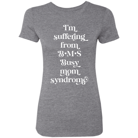 Suffering From BMS | Ladies' Triblend T-Shirt