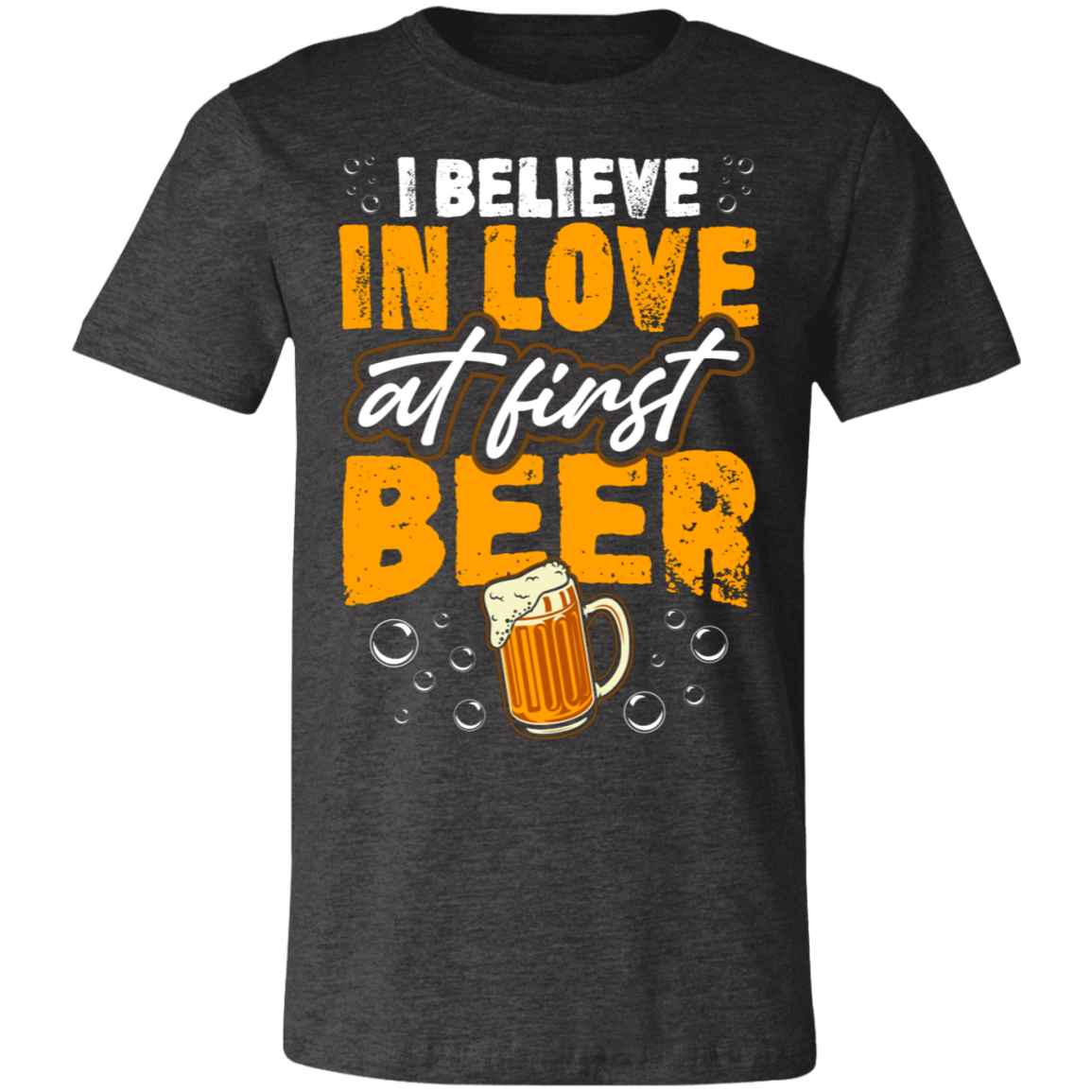 I Believe In Love At First Beer |  Unisex Jersey Short-Sleeve T-Shirt