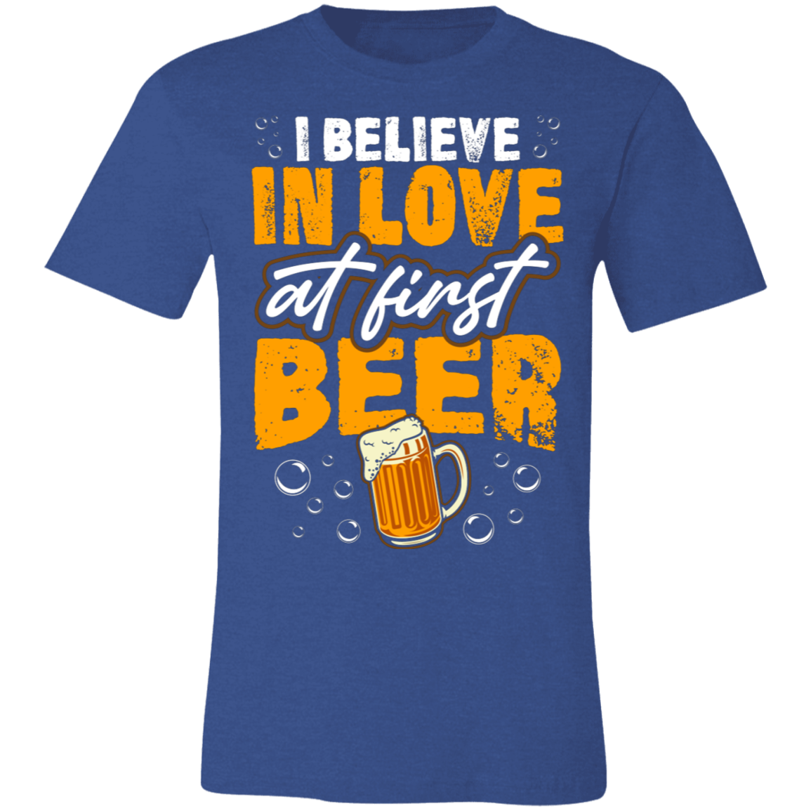 I Believe In Love At First Beer |  Unisex Jersey Short-Sleeve T-Shirt