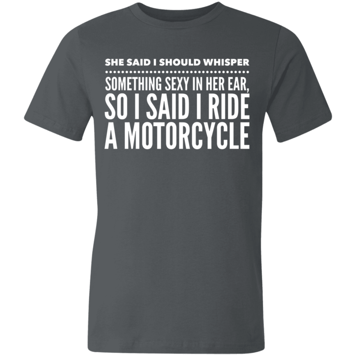 I Ride A Motorcycle | Unisex Made in the USA Jersey Short-Sleeve T-Shirt