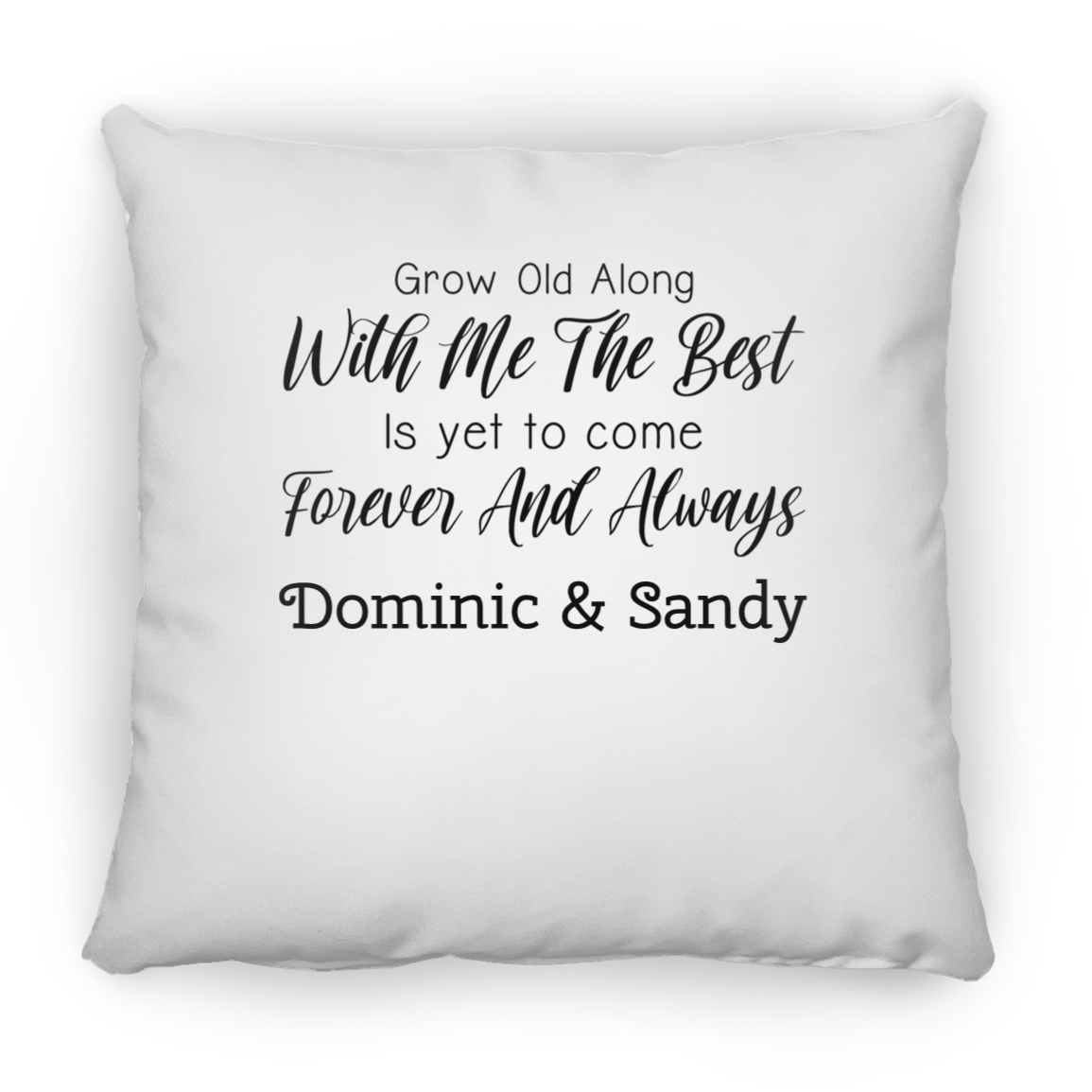 Grow Old With Me | Square Pillow