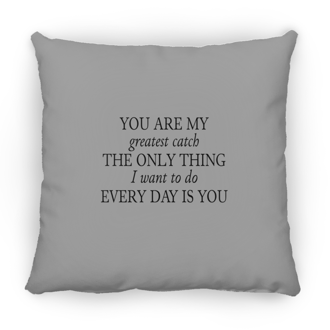 My Greatest Catch | Square Pillow