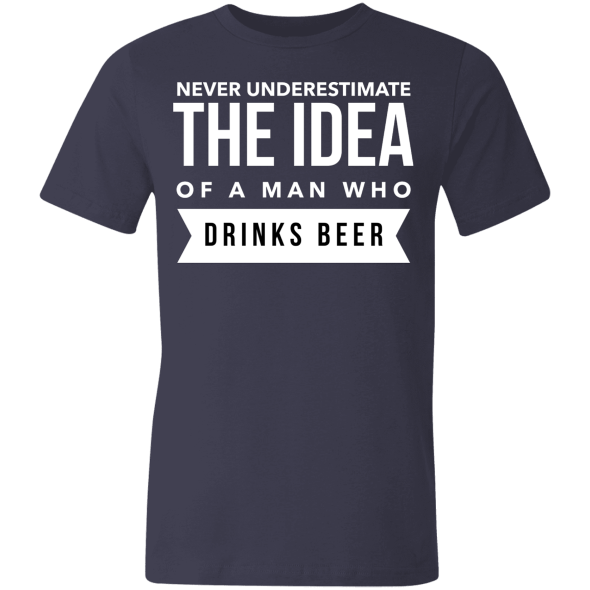 Man Who Drink Beer | Unisex Made in the USA Jersey Short-Sleeve T-Shirt