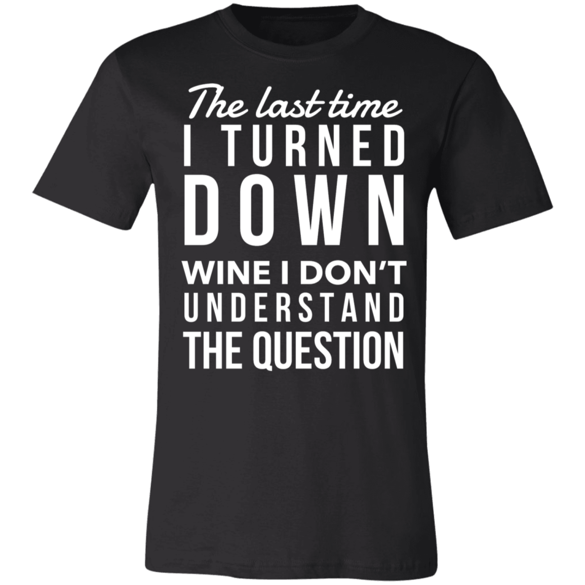 I Turned Down Wine  | Unisex Jersey Short-Sleeve T-Shirt