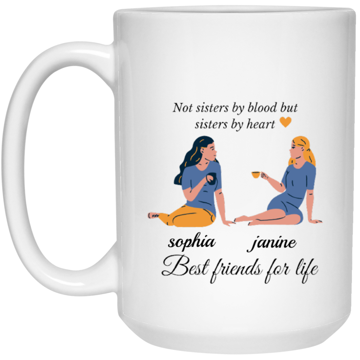 Not Sisters By Blood But Sisters By Heart |  Mug