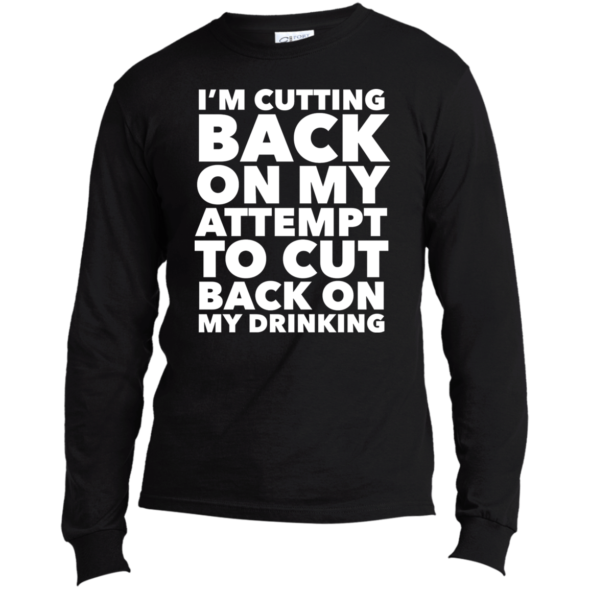 I'm Cutting Back | Long Sleeve Made in the US T-Shirt