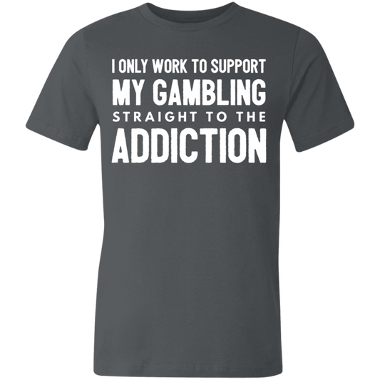 I Only Work To Support My Gambling | Unisex Jersey Short-Sleeve T-Shirt