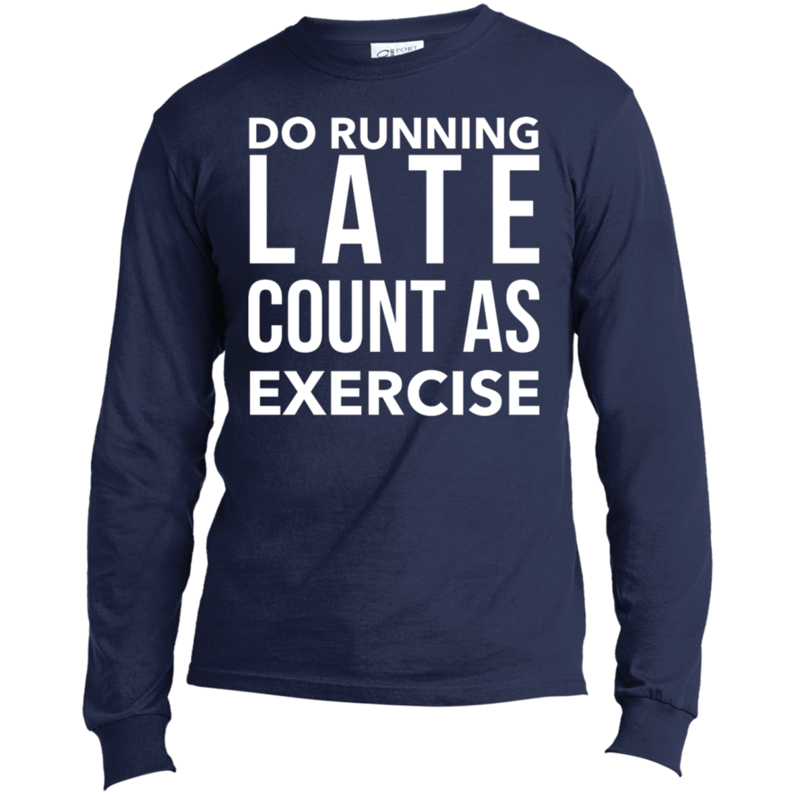 Do Running Late | Long Sleeve Made in the US T-Shirt