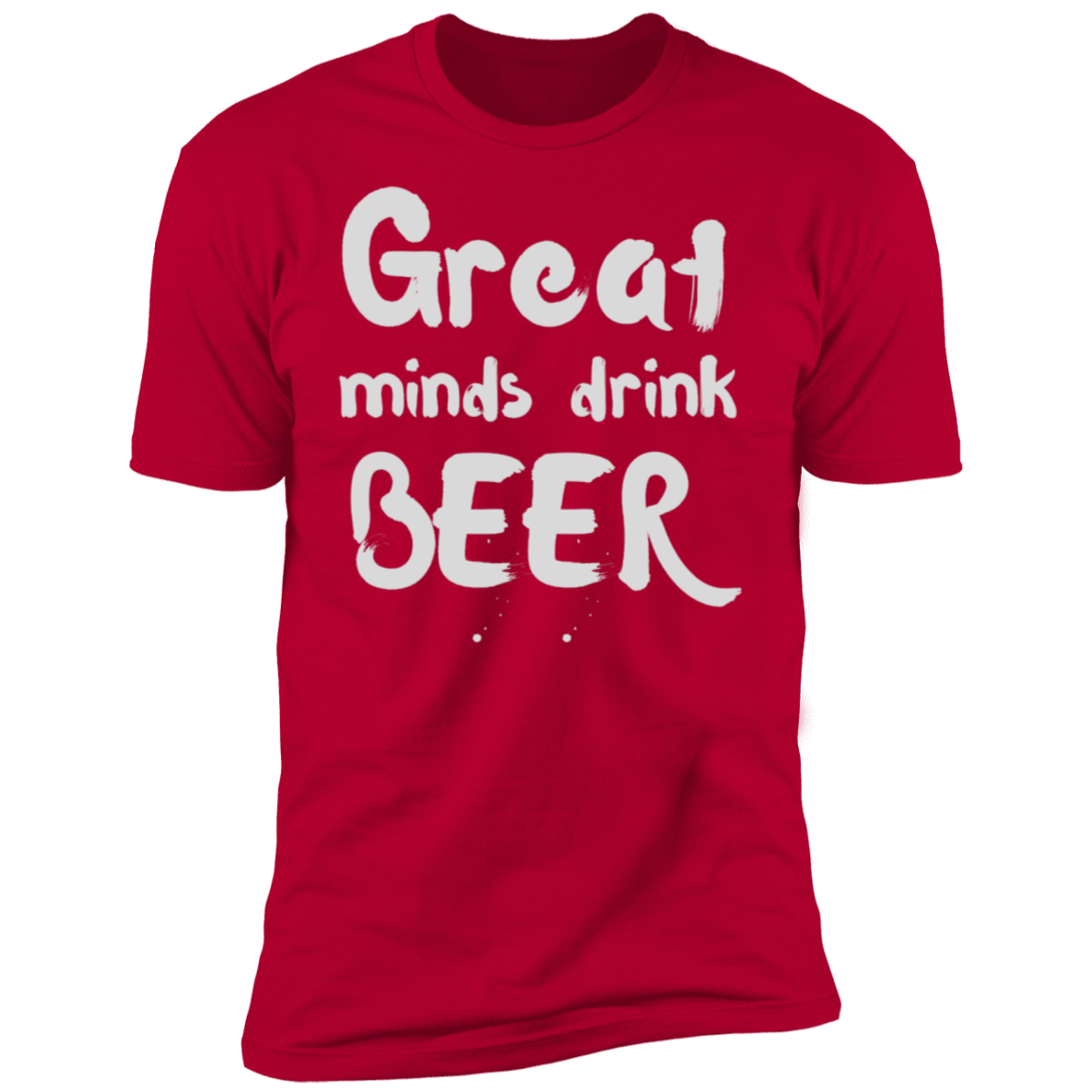 Great Minds Drink BEER Short Sleeve T-Shirt