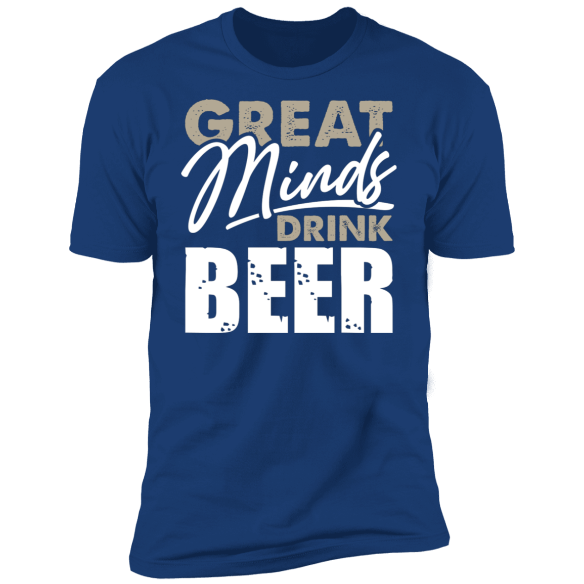 Great Mind Drink Beer T-Shirt