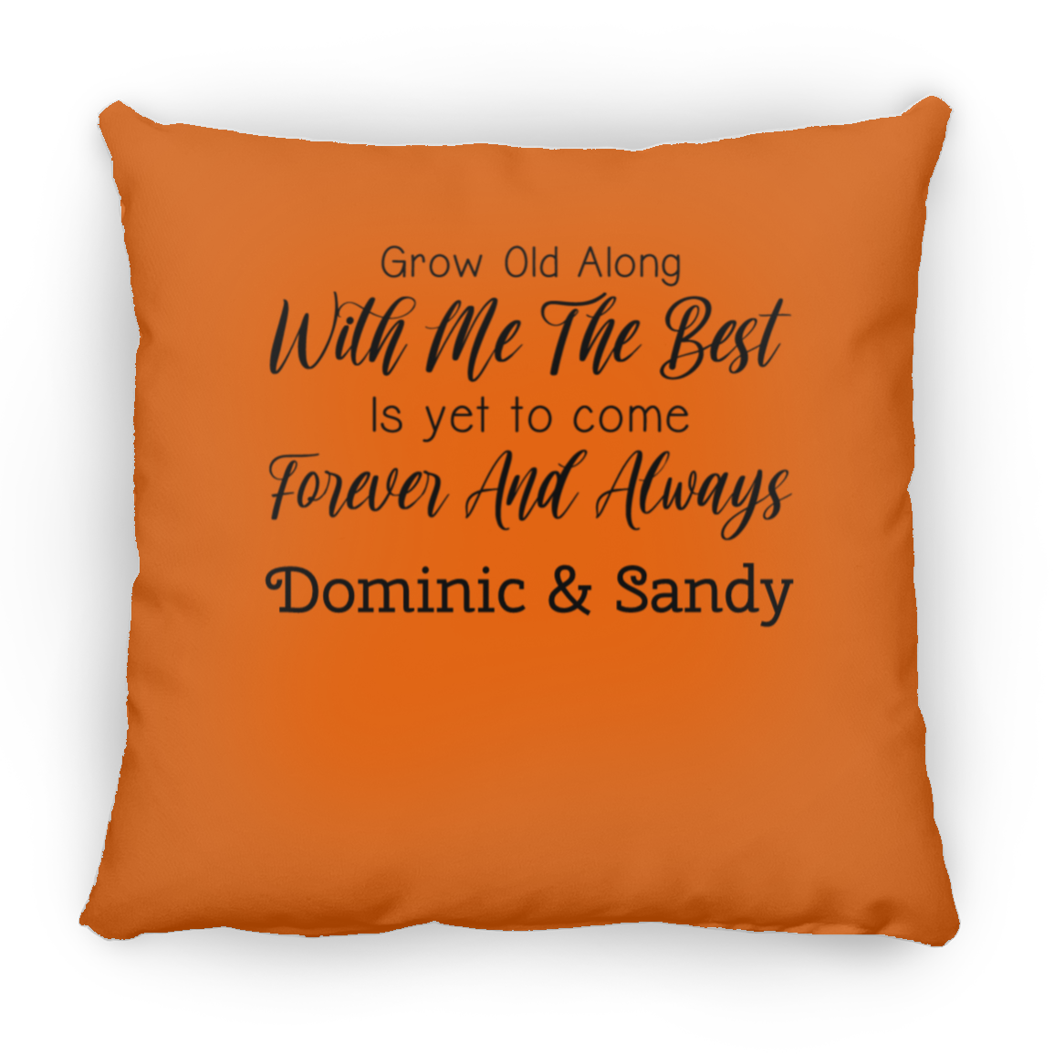 Grow Old With Me | Square Pillow